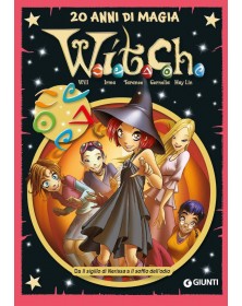 W.i.t.c.h. 20 anni di magia Vol 4 - Da Il sigillo di Nerissa a Il soffio dell’odio