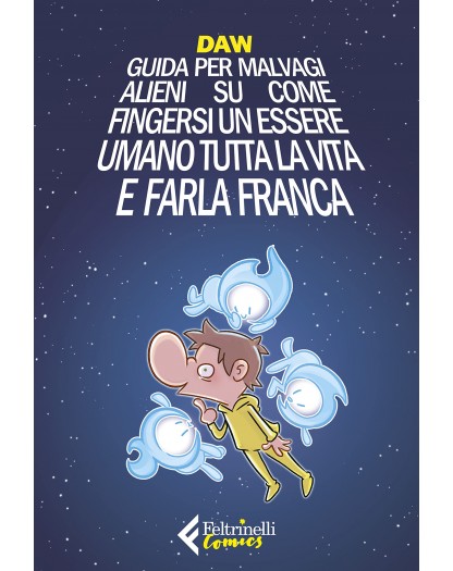 Guida per malvagi alieni su come fingersi un essere umano tutta la vita e farla franca