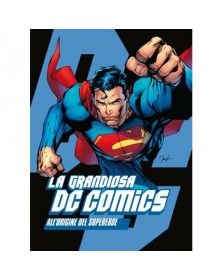 La Grandiosa DC Comics - All'Origine del Supereroe