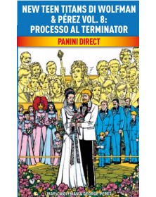 New Teen Titans di Wolfman e Peréz 8: Processo al Terminator