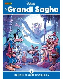 Le Grandi Saghe 6 – Topolino e la Spada di Ghiaccio 2 – Panini Comics – Italiano