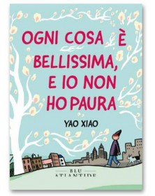 Ogni Cosa è Bellissima, e Io Non Ho Paura Volume Unico – Blu Atlantide – Italiano