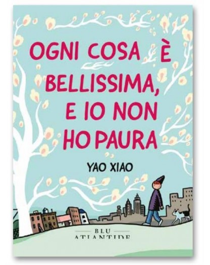 Ogni Cosa è Bellissima, e Io Non Ho Paura Volume Unico – Blu Atlantide – Italiano