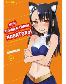 Non Tormentarmi, Nagatoro! 6 – Jpop – Italiano