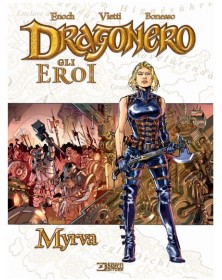 Dragonero – Gli Eroi: Myrva – Volume Unico – Sergio Bonelli Editore – Italiano