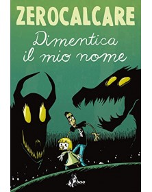 Zerocalcare – Dimentica il Mio Nome – Volume Unico – Bao Publishing – Italiano