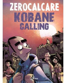 Zerocalcare – Kobane Calling Oggi – Volume Unico – Edizione Definitiva – Bao Publishing – Italiano
