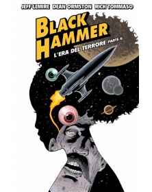 Black Hammer 4 – L’Era del Terrore – Parte 2 – Bao Publishing – Italiano
