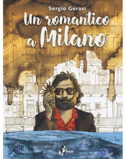 Un Romantico A Milano – Bao Publishing – Italiano