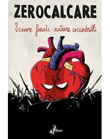 Scavare Fossati – Nutrire Coccodrilli -  Bao Publishing – Italiano