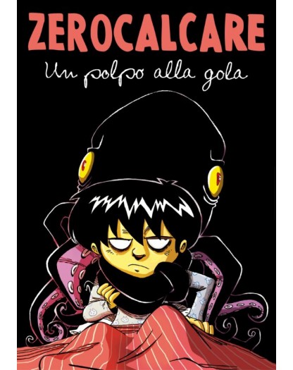 Zerocalcare – Un Polpo alla Gola – Volume Unico – Deluxe – Bao Publishing – Italiano