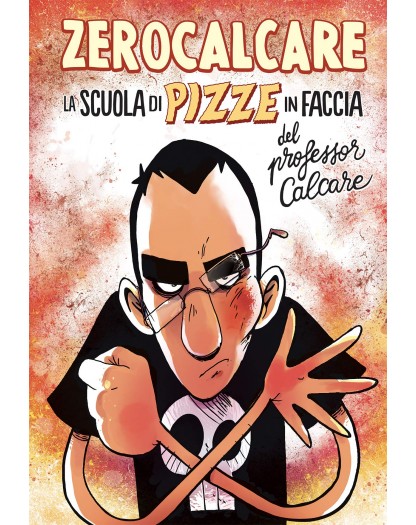 La Scuola Di Pizze In Faccia Del Professor Calcare– Bao Publishing – Italiano