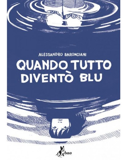 Quando Tutto Diventò Blu – Volume Unico – Bao Publishing – Italiano – Bao Publishing – Italiano
