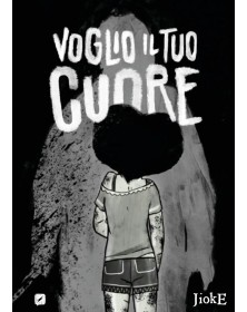 Voglio il Tuo Cuore – Volume Unico – Edizioni BD – Italiano