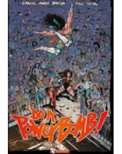 Do a Powerbomb! Volume Unico – Saldapress – Italiano