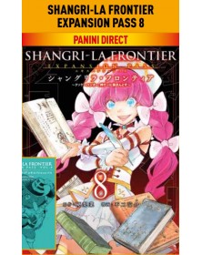 Shangri-La Frontier 8 – Expansion Pass – Panini Comics – Italiano
