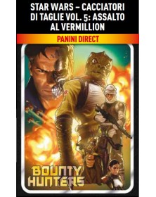 Star Wars: Cacciatori di Taglie Vol. 5 – Assalto al Vermillion – Star Wars Collection – Panini Comics – Italiano