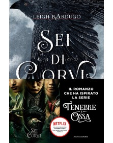 Sei di corvi - GrishaVerse - Mondadori
