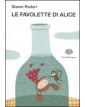 Le favolette di Alice - Ediz. illustrata - Einaudi Ragazzi