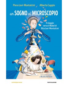Un sogno al microscopio Il viaggio verso il Nobel di Rita Levi-Montalcini - Mondadori