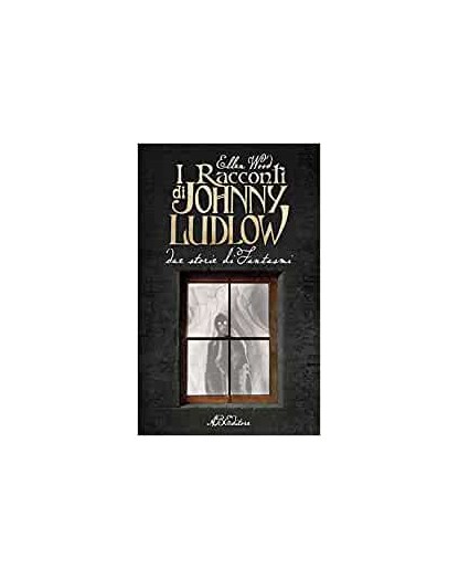 I Racconti di Johnny Ludlow   - ABEditore