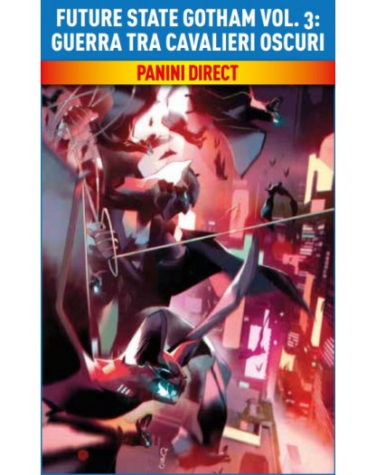 Future State Gotham Vol. 3 – Guerra tra Cavalieri Oscuri – DC Comics Maxiserie – Panini Comics – Italiano
