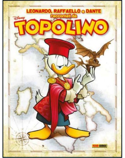 Leonardo, Raffaello e Dante Raccontati da Topolino – Volume Unico – Disney Special Books 22 – Panini Comics – Italiano
