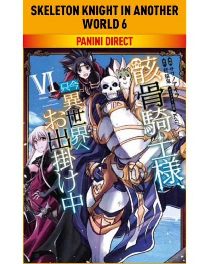 Skeleton Knight in Another World 6 – Panini Comics – Italiano