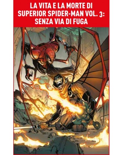 La Vita e la Morte di Superior Spider-Man Vol. 3 – Senza Via di Fuga – Panini Comics – Italiano