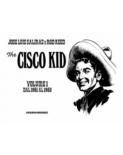 Cisco Kid Vol. 1 – 1951 – 1953 – Nona Arte – Editoriale Cosmo – Italiano