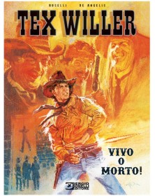 Tex Willer – Vivo o Morto! – Volume Unico – Terza Edizione – Sergio Bonelli Editore – Italiano