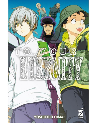 To Your Eternity 15 – Starlight 337 – Edizioni Star Comics – Italiano