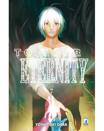 To Your Eternity 7 – Starlight 322 – Edizioni Star Comics – Italiano
