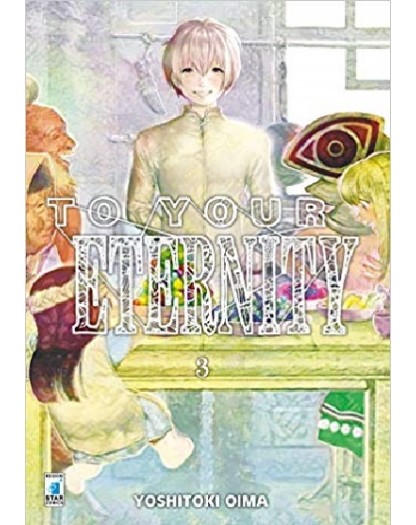 To Your Eternity 3 – Starlight 314 – Edizioni Star Comics – Italiano