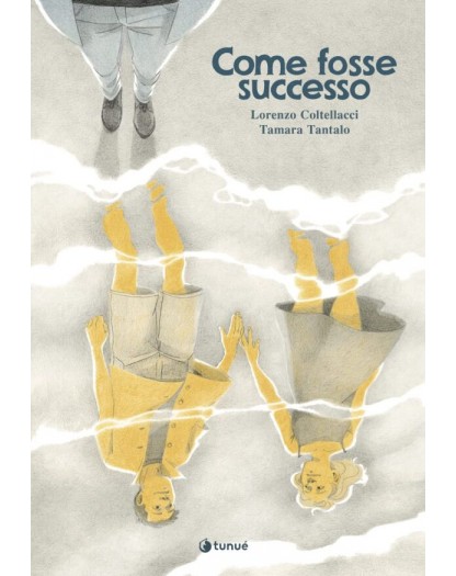 Come Fosse Successo Volume Unico – Tunuelab – Tunue – Italiano