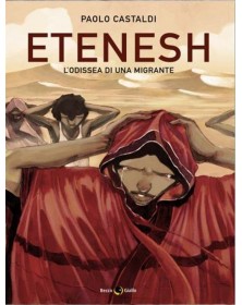 Etenesh – L’Odissea di un Migrante – Volume Unico – Nuova Edizione – Becco Giallo – Italiano
