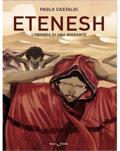 Etenesh – L’Odissea di un Migrante – Volume Unico – Nuova Edizione – Becco Giallo – Italiano