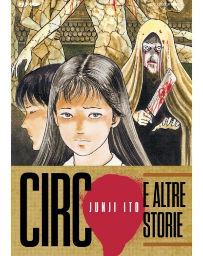 Circo e Altre Storie – Volume Unico – Junji Ito Collection – Jpop – Italiano