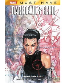 Daredevil & Echo – Parti di un Buco – Volume Unico – Marvel Must Have – Panini Comics – Italiano