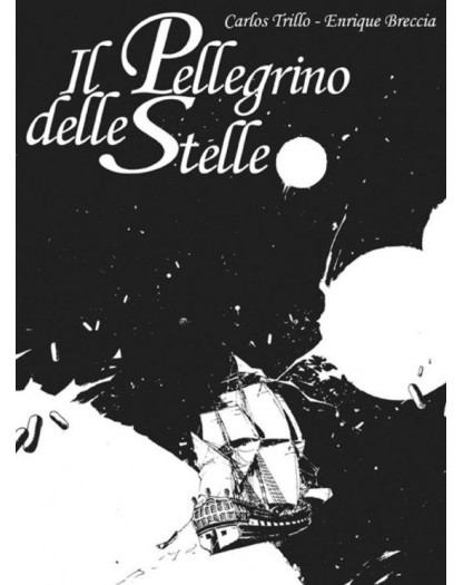 I Grandi Maestri della Historieta 8 – Il Pellegrino delle Stelle – Cosmo Serie Oro 21 – Editoriale Cosmo – Italiano