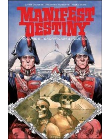 Manifest Destiny Vol. 8 – Sacrificium e Reditus – Collana Skybound – Saldapress – Italiano