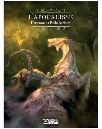 L’Apocalisse – Illustrata da Paolo Barbieri – Volume Unico – Sergio Bonelli Editore – Italiano