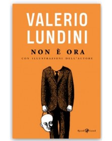 Non è Ora – Volume Unico – Rizzoli LiValerio Lundini– Italiano