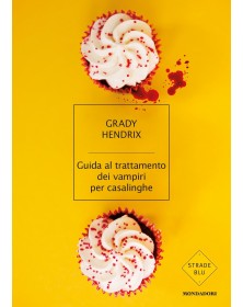 Guida al trattamento dei vampiri per casalinghe - Hendrix Grady - Mondadori