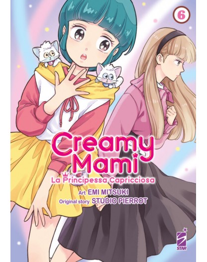 Creamy Mami – La Principessa Capricciosa 6 – Amici 293 – Edizioni Star Comics – Italiano