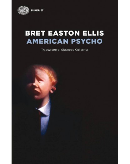 American Psycho - Ellis Bret Easton - Einaudi