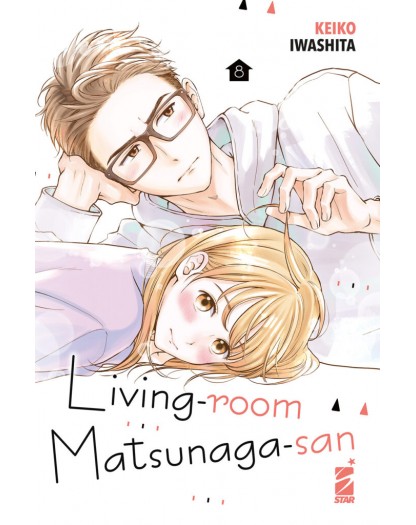 Living-Room Matsunaga-San 8 – Amici 289 – Edizioni Star Comics – Italiano