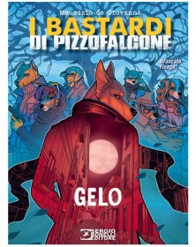 I Bastardi di Pizzofalcone – Gelo – Volume Unico – Romanzi a Fumetti 49 – Sergio Bonelli Editore – Italiano