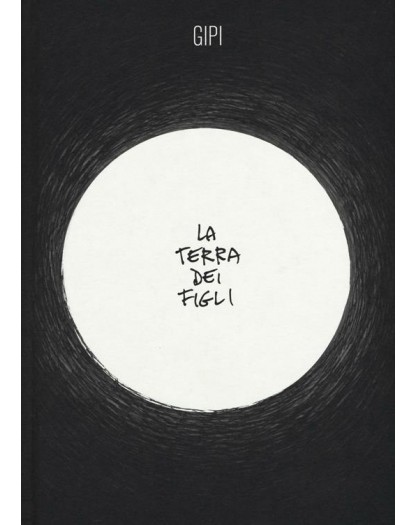 La Terra Dei Figli - Volume Unico – Nuova Edizione – Gipi Collection – Coconino Press – Italiano