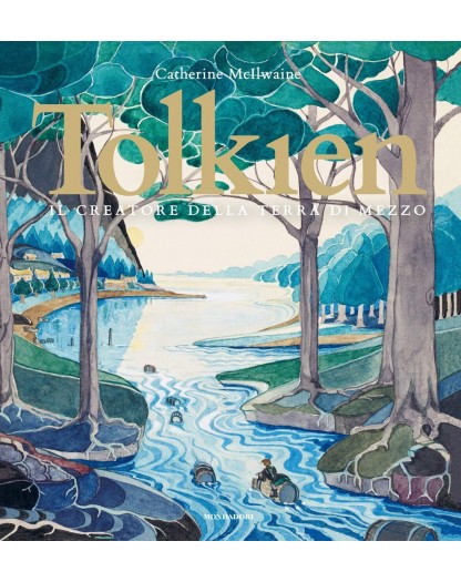 Tolkien - Il creatore della terra di mezzo - Ediz. a colori